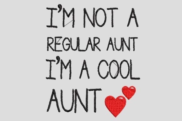 Review: I'm Not a Regular Aunt Embroidery Design