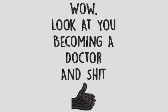 Review: Look at You Becoming a Doctor Embroidery Design